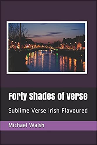 Forty Shades of Verse: Sublime Verse Irish Flavoured