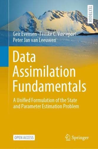 Data Assimilation Fundamentals: A Unified Formulation of the State and Parameter Estimation Problem