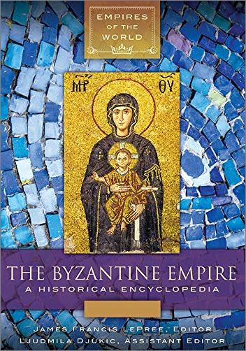 The Byzantine Empire: A Historical Encyclopedia