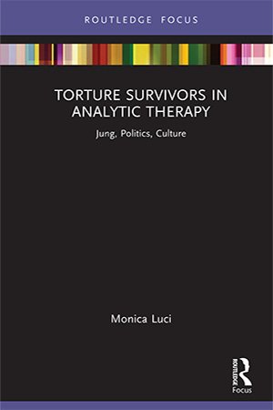 Torture Survivors in Analytic Therapy: Jung, Politics, Culture