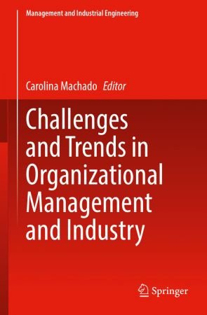 Challenges and Trends in Organizational Management and Industry