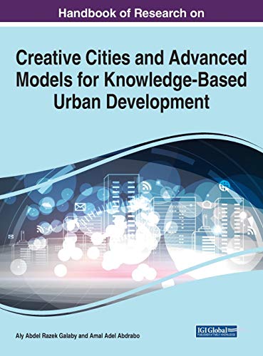 Handbook of Research on Creative Cities and Advanced Models for Knowledge Based Urban Development