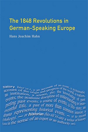 The 1848 Revolutions in German Speaking Europe