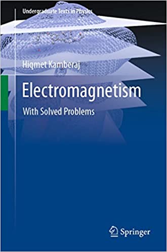 Electromagnetism: With Solved Problems (Undergraduate Texts in Physics)