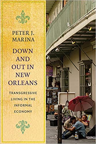 Down and Out in New Orleans: Transgressive Living in the Informal Economy