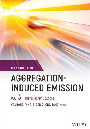 Handbook of Aggregation Induced Emission, Volume 3: Emerging Applications (True PDF)
