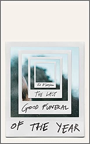 The Last Good Funeral of the Year: A Memoir
