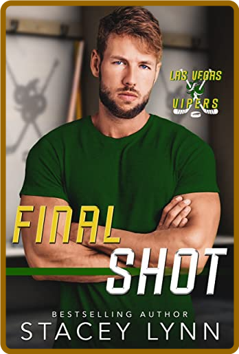Final Shot Prequel Novella: Las Vegas Vipers #0.5 -Stacey Lynn