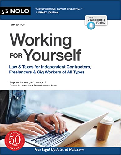 Working for Yourself: Law & Taxes for Independent Contractors, Freelancers & Gig Workers of All Types, 12th Edition