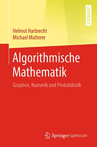 Algorithmische Mathematik: Graphen, Numerik und Probabilistik