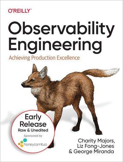 Observability Engineering (Twelfth Early Release)