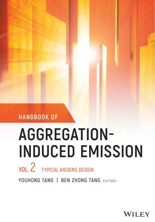 Handbook of Aggregation Induced Emission, Volume 2: Typical AIEgens Design