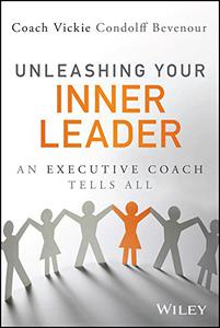 Unleashing Your Inner Leader: An Executive Coach Tells All (EPUB)