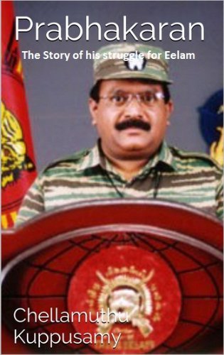 Prabhakaran: The Story of his struggle for Eelam