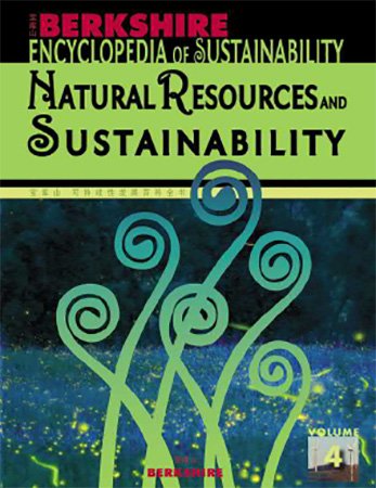Berkshire Encyclopedia of Sustainability, Vol 4: Natural Resources and Sustainability