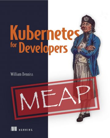 Kubernetes for Developers (MEAP)