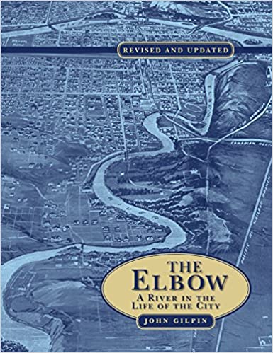 The Elbow: A River in the Life of the City Ed 2