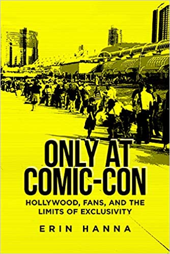 Only at Comic Con: Hollywood, Fans, and the Limits of Exclusivity