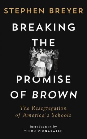 Breaking the Promise of Brown: The Resegregation of America's Schools