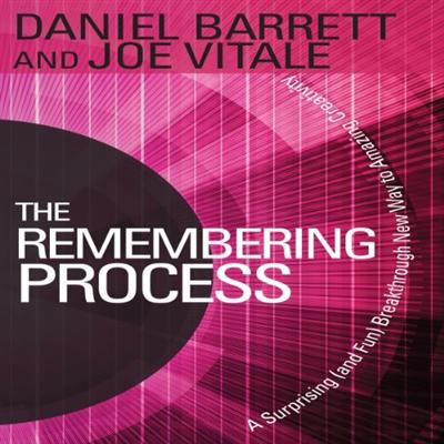 The Remembering Process: A Surprising (and Fun) Breakthrough New Way to Amazing Creativity [Audiobook]