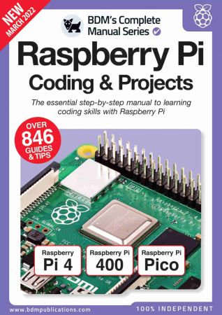 The Complete Manual Raspberry Pi Coding & Projects   13th Edition, 2022