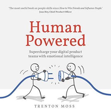 Human Powered: Supercharge Your Digital Product Teams with Emotional Intelligence [Audiobook]