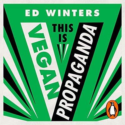 This Is Vegan Propaganda: (And Other Lies the Meat Industry Tells You) (Audiobook)