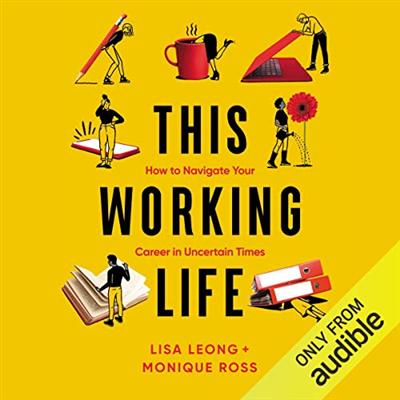 This Working Life: How to Navigate Your Career in Uncertain Times [Audiobook]