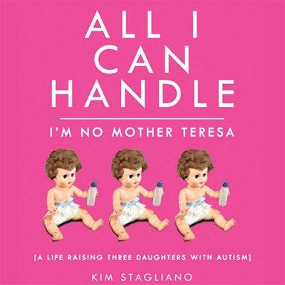 All I Can Handle: I'm No Mother Teresa (Audiobook)