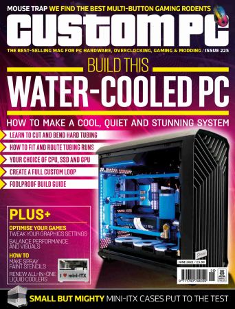 Custom PC   Issue 225, June 2022 (True PDF)