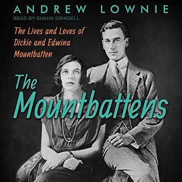 The Mountbattens: The Lives and Loves of Dickie and Edwina Mountbatten [Audiobook]