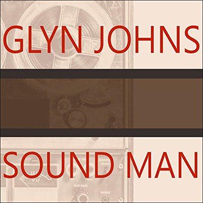 Sound Man: A Life Recording Hits With the Rolling Stones, the Who, Led Zeppelin, the Eagles, Eric Clapton (Audiobook)