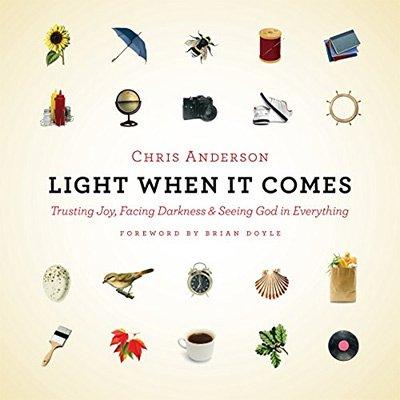 Light When It Comes: Trusting Joy, Facing Darkness, and Seeing God in Everything (Audiobook)