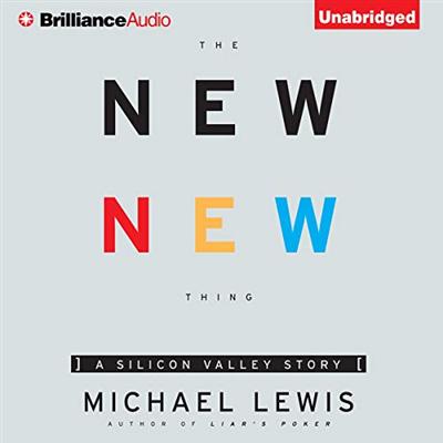 The New New Thing: A Silicon Valley Story [Audiobook]