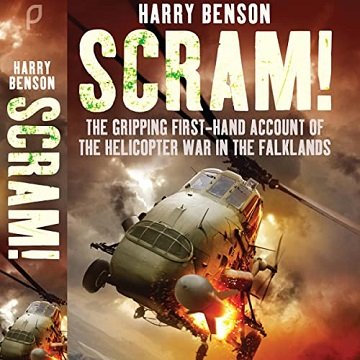 Scram!: The Gripping First Hand Account of the Helicopter War in the Falklands [Audiobook]