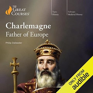 Charlemagne: Father of Europe [Audiobook]