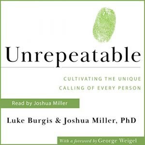 Unrepeatable: Cultivating the Unique Calling of Every Person [Audiobook]