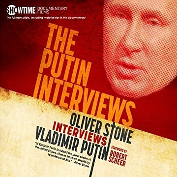 The Putin Interviews: Oliver Stone Interviews Vladimir Putin [Audiobook]