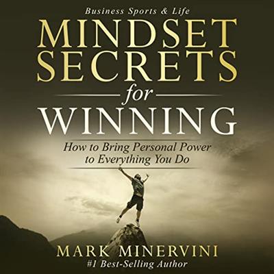 Mindset Secrets for Winning: How to Bring Personal Power to Everything You Do: Non Expanded Version [Audiobook]