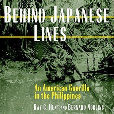 Behind Japanese Lines: An American Guerrilla in the Philippines (Audiobook)