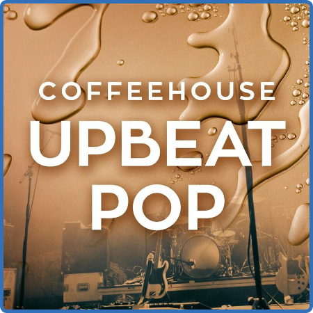 Various Artists - Coffeehouse Upbeat Pop (2022)
