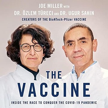 The Vaccine: Inside the Race to Conquer the COVID 19 Pandemic, 2022 Edition [Audiobook]