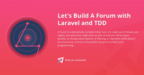 Laracasts - Let's Build A Forum with Laravel and TDD