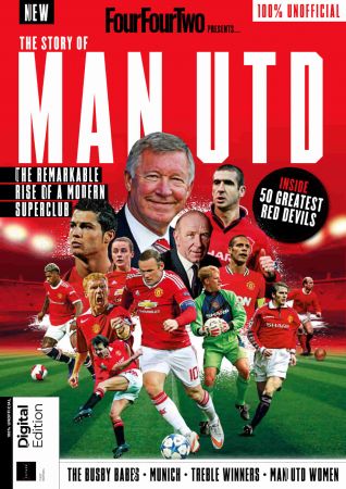 FourFourTwo Presents: The Story of Man Utd   First Edition, 2022