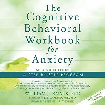 The Cognitive Behavioral Workbook for Anxiety (Second Edition): A Step by Step Program [Audiobook]