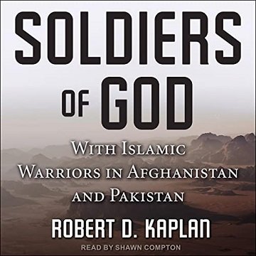 Soldiers of God: With Islamic Warriors in Afghanistan and Pakistan [Audiobook]