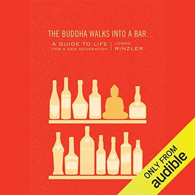 The Buddha Walks into a Bar...: A Guide to Life for a New Generation [Audiobook]