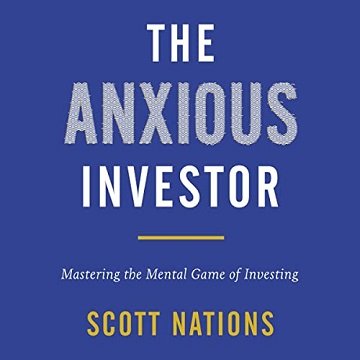 The Anxious Investor: Mastering the Mental Game of Investing [Audiobook]