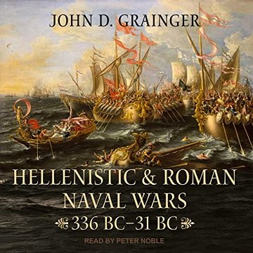 Hellenistic and Roman Naval Wars: 336 BC 31 BC [Audiobook]