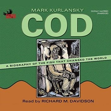 Cod: A Biography of the Fish That Changed the World, 2022 Edition [Audiobook]